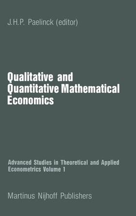 Paelinck | Qualitative and Quantitative Mathematical Economics | Buch | 978-90-247-2623-3 | sack.de