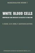 Bagge / Born / Gaehtgens |  White Blood Cells: Morphology and Rheology as Related to Function | Buch |  Sack Fachmedien
