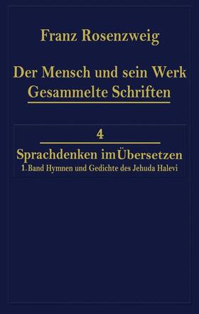 Rosenzweig | Der Mensch und Sein Werk 1.Band Jehuda Halevi Fünfundneunzig Hymnen und Gedichte Deutsch und Hebräisch | Buch | 978-90-247-2695-0 | sack.de