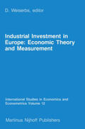 Weiserbs |  Industrial Investment in Europe: Economic Theory and Measurement | Buch |  Sack Fachmedien