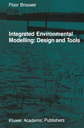 Brouwer | Integrated Environmental Modelling: Design and Tools | Buch | 978-90-247-3519-8 | sack.de