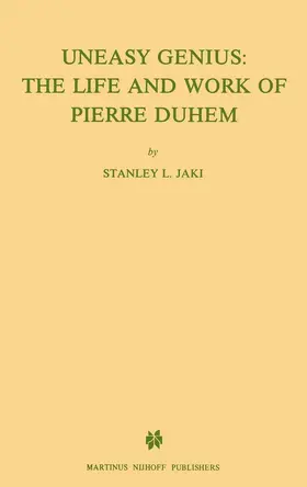 Jaki |  Uneasy Genius: The Life And Work Of Pierre Duhem | Buch |  Sack Fachmedien