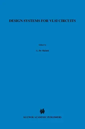 DeMicheli / Antognetti / Sangiovanni-Vincentelli |  Design Systems for VLSI Circuits | Buch |  Sack Fachmedien