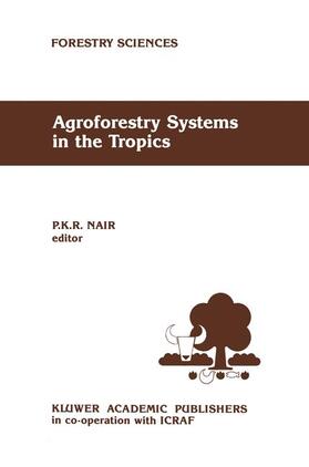 Nair | Agroforestry Systems in the Tropics | Buch | 978-90-247-3790-1 | sack.de