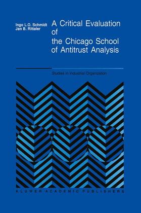 Rittaler / Schmidt |  A Critical Evaluation of the Chicago School of Antitrust Analysis | Buch |  Sack Fachmedien