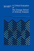 Rittaler / Schmidt |  A Critical Evaluation of the Chicago School of Antitrust Analysis | Buch |  Sack Fachmedien