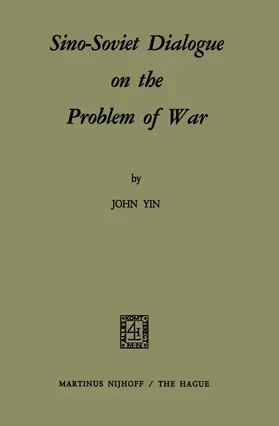 Yin |  Sino-Soviet Dialogue on the Problem of War | Buch |  Sack Fachmedien