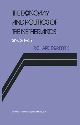 Griffiths |  The Economy and Politics of the Netherlands Since 1945 | Buch |  Sack Fachmedien