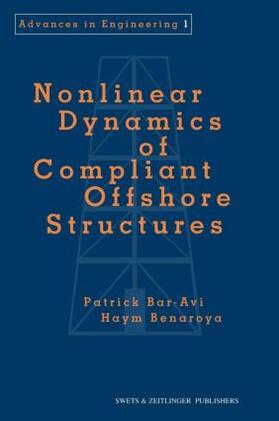Bar-Avi / Benaroya | Nonlinear Dynamics of Compliant Offshore Structures | Buch | 978-90-265-1499-9 | sack.de