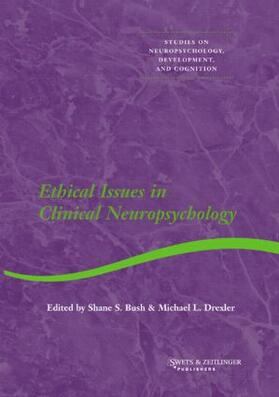 Bush / Drexler | Ethical Issues in Clinical Neuropsychology | Buch | 978-90-265-1924-6 | sack.de
