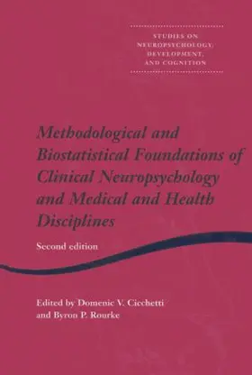 Cicchetti / Rourke |  Methodological and Biostatistical Foundations of Clinical Neuropsychology and Medical and Health Disciplines | Buch |  Sack Fachmedien