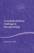Bush |  A Casebook of Ethical Challenges in Neuropsychology | Buch |  Sack Fachmedien