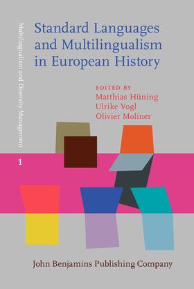 Hüning / Vogl / Moliner | Standard Languages and Multilingualism in European History | Buch | 978-90-272-0055-6 | sack.de