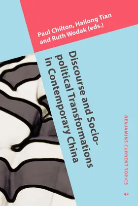 Chilton / Tian / Wodak |  Discourse and Socio-political Transformations in Contemporary China | Buch |  Sack Fachmedien