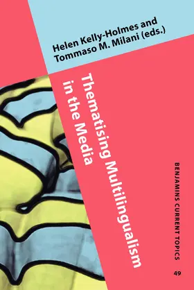 Kelly-Holmes / Milani |  Thematising Multilingualism in the Media | Buch |  Sack Fachmedien