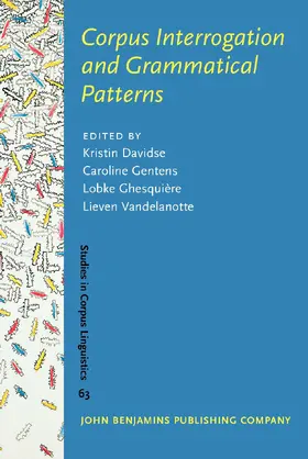 Davidse / Gentens / Ghesquière |  Corpus Interrogation and Grammatical Patterns | Buch |  Sack Fachmedien