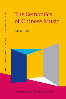 Tien | The Semantics of Chinese Music | Buch | 978-90-272-0408-0 | sack.de