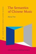 Tien |  The Semantics of Chinese Music | Buch |  Sack Fachmedien