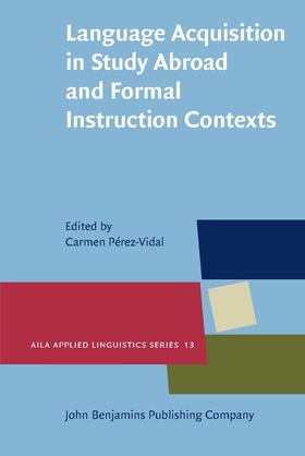Pérez-Vidal | Language Acquisition in Study Abroad and Formal Instruction Contexts | Buch | 978-90-272-0531-5 | sack.de