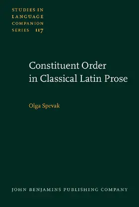 Spevak |  Constituent Order in Classical Latin Prose | Buch |  Sack Fachmedien