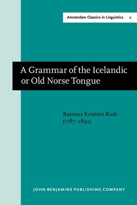 Rask / Markey | A Grammar of the Icelandic or Old Norse Tongue | Buch | 978-90-272-0873-6 | sack.de