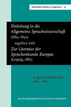 Pott |  &lt;i&gt;Einleitung in die Allgemeine Sprachwissenschaft&lt;/i&gt; (1884–1890) together with &lt;i&gt;Zur Literatur der Sprachenkunde Europas&lt;/i&gt; (Leipzig, 1887) | Buch |  Sack Fachmedien