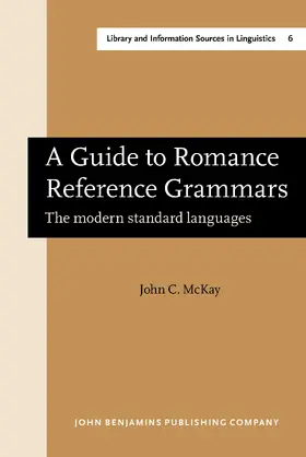 McKay |  A Guide to Romance Reference Grammars | Buch |  Sack Fachmedien
