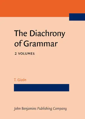 Givón | The Diachrony of Grammar | Buch | 978-90-272-1220-7 | www.sack.de