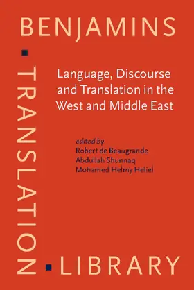 Beaugrande / Shunnaq / Heliel | Language, Discourse and Translation in the West and Middle East | Buch | 978-90-272-1604-5 | www.sack.de