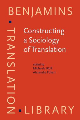 Wolf / Fukari | Constructing a Sociology of Translation | Buch | 978-90-272-1682-3 | sack.de