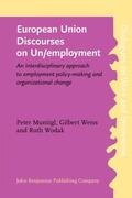 Muntigl / Weiss / Wodak |  European Union Discourses on Un/employment | Buch |  Sack Fachmedien