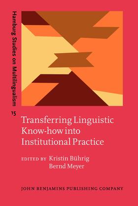 Bührig / Meyer | Transferring Linguistic Know-how into Institutional Practice | Buch | 978-90-272-1935-0 | sack.de