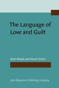 Wodak / Schulz |  The Language of Love and Guilt | Buch |  Sack Fachmedien