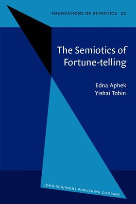 Aphek / Tobin | The Semiotics of Fortune-telling | Buch | 978-90-272-2110-0 | sack.de