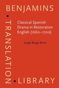 Braga Riera |  Classical Spanish Drama in Restoration English (1660–1700) | Buch |  Sack Fachmedien