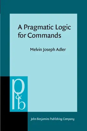 Adler |  A Pragmatic Logic for Commands | Buch |  Sack Fachmedien