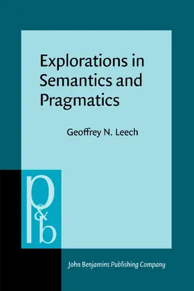 Leech |  Explorations in Semantics and Pragmatics | Buch |  Sack Fachmedien