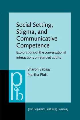 Sabsay / Platt |  Social Setting, Stigma, and Communicative Competence | Buch |  Sack Fachmedien