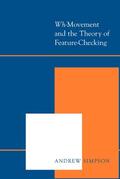 Simpson |  Wh-Movement and the Theory of Feature-Checking | Buch |  Sack Fachmedien