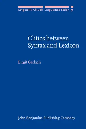 Gerlach | Clitics between Syntax and Lexicon | Buch | 978-90-272-2772-0 | www.sack.de