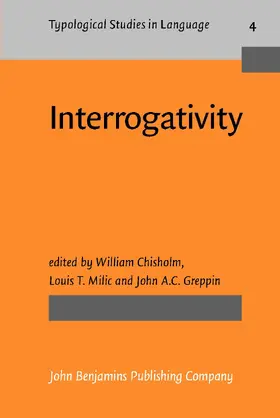 Chisholm / Milic / Greppin |  Interrogativity | Buch |  Sack Fachmedien