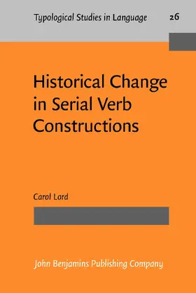 Lord | Historical Change in Serial Verb Constructions | Buch | 978-90-272-2913-7 | www.sack.de