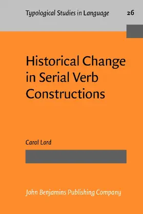 Lord |  Historical Change in Serial Verb Constructions | Buch |  Sack Fachmedien
