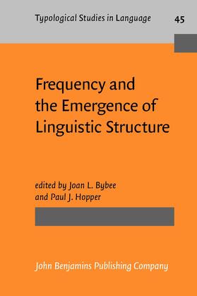 Bybee / Hopper | Frequency and the Emergence of Linguistic Structure | Buch | 978-90-272-2948-9 | sack.de