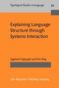 Frajzyngier / Shay |  Explaining Language Structure through Systems Interaction | Buch |  Sack Fachmedien