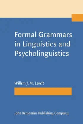 Levelt | Formal Grammars in Linguistics and Psycholinguistics | Buch | 978-90-272-3251-9 | www.sack.de