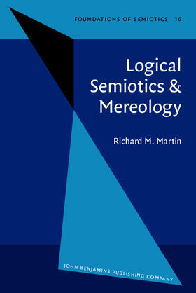 Martin | Logical Semiotics & Mereology | Buch | 978-90-272-3288-5 | sack.de