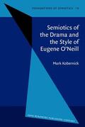 Kobernick |  Semiotics of the Drama and the Style of Eugene O'Neill | Buch |  Sack Fachmedien