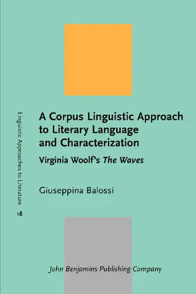 Balossi |  A Corpus Linguistic Approach to Literary Language and Characterization | Buch |  Sack Fachmedien