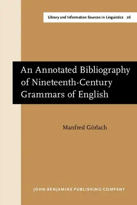 Görlach |  An Annotated Bibliography of Nineteenth-Century Grammars of English | Buch |  Sack Fachmedien